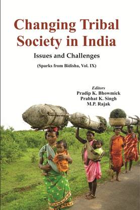 Changing Tribal Society in India: Issues and Challenges