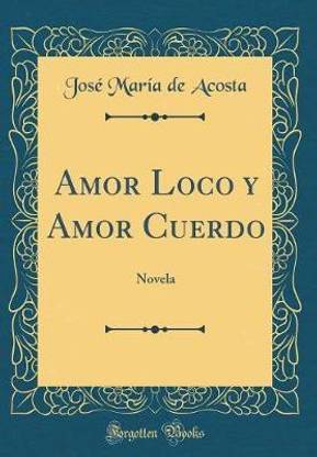 Amor Loco Y Amor Cuerdo