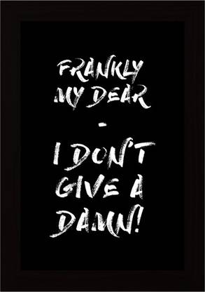 Frankly my dear I don't give a damn' Quote Typography Framed Poster Paper Print