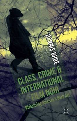 Class, Crime and International Film Noir