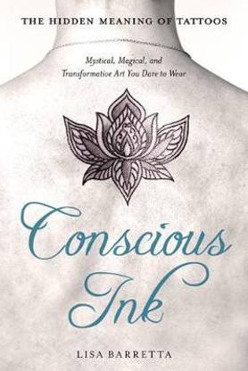 Conscious Ink: the Hidden Meaning of Tattoos