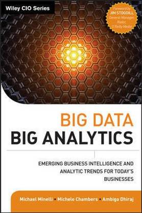 Big Data, Big Analytics - Emerging Business Intelligence and Analytic Trends for Today's Businesses