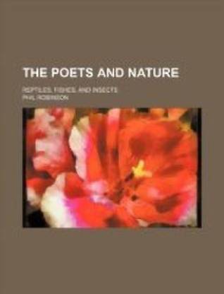 The Poets and Nature; Reptiles, Fishes, and Insects