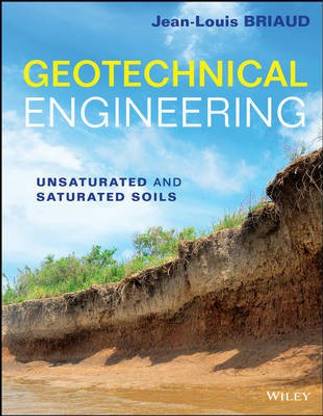 Geotechnical Engineering - Unsaturated and Saturated Soils