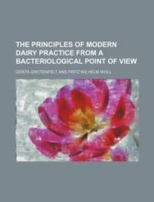 The Principles of Modern Dairy Practice from a Bacteriological Point of View