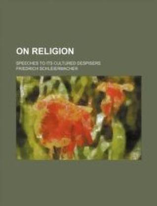 On Religion; Speeches to Its Cultured Despisers