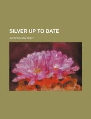 Silver Up to Date
