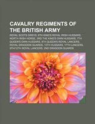 Cavalry Regiments of the British Army