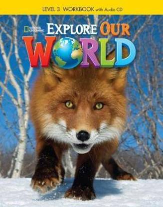 Explore Our World 3: Workbook with Audio CD