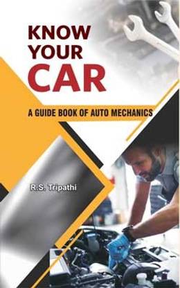 Know Your Car: A Guide Book of Auto Mechanics