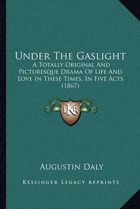 Under the Gaslight Under the Gaslight
