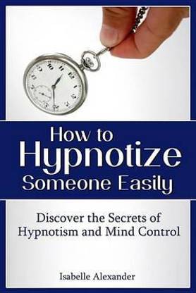 How to Hypnotize Someone Easily