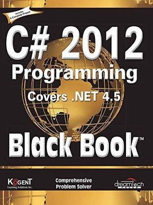 C# 2012 Programming, Covers .Net 4.5, Black Book