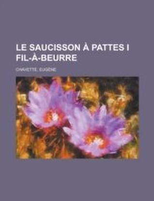Le Saucisson Pattes I Fil--Beurre