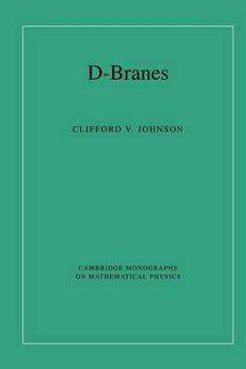 D-Branes. Cambridge Monographs on Mathematical Physics