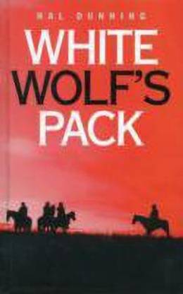 White Wolf's Pack. Hal Dunning