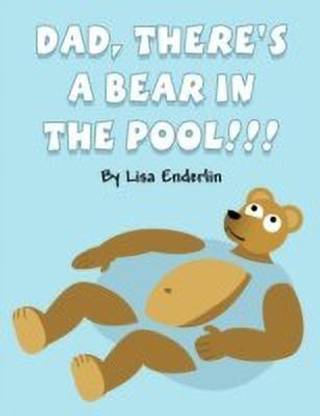 Dad, There's a Bear in the Pool!!!