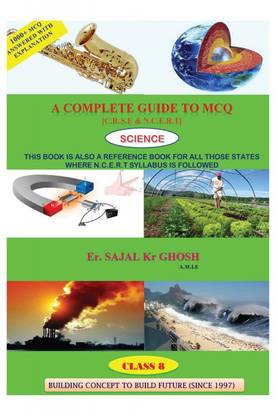 A COMPLETE GUIDE TO M.C.Q, SCIENCE (CLASS 8, C.B.S.E)