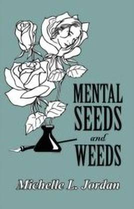 Mental Seeds and Weeds