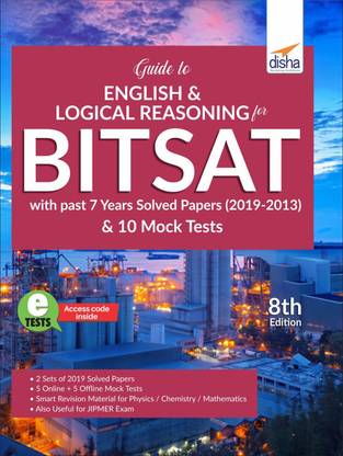 Guide to English & Logical Reasoning for Bitsat with Past 6 Year Solved Papers (2018-2013) & 10 Mock Tests