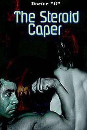The Steroid Caper