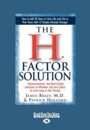 The H* Factor Solution  - *(Homocysteine, the Best Single Indicator of Whether You Are Likely to Live Long or Die Young) (Easyread Large Edition