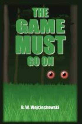 The Game Must Go on
