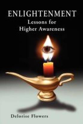 ENLIGHTENMENT Lessons for Higher Awareness