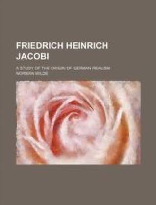 Friedrich Heinrich Jacobi; A Study of the Origin of German Realism