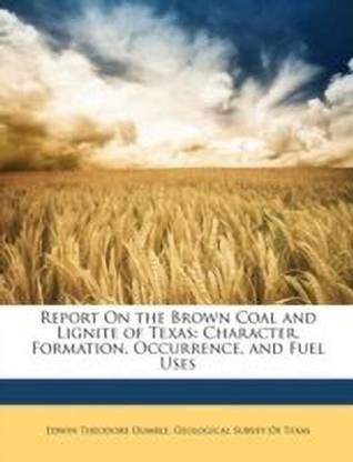 Report on the Brown Coal and Lignite of Texas