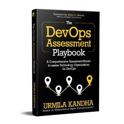The DevOps Assessment Playbook : A Comprehensive Assessment Primer to assess Technology Organizations for DevOps