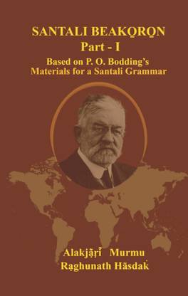 Santali Beakoron Part I: Based On P. O. Bodding's Materials For A Santali Grammar