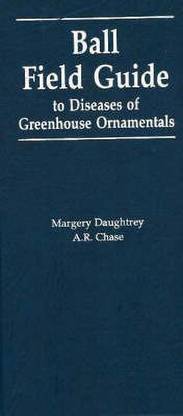 Ball Field Guide to Diseases of Greenhouse Ornamentals