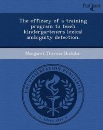 The Efficacy of a Training Program to Teach Kindergarteners Lexical Ambiguity Detection
