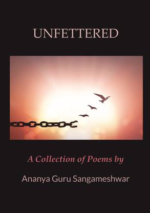 UNFETTERED A Collection of Poems