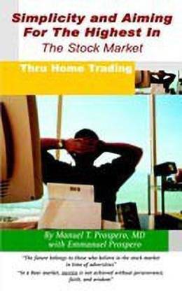 Simplicity and Aiming for the Highest in the Stock Market: Thru Home Trading