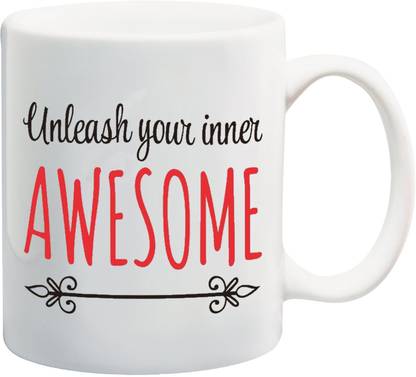 Bigmegamart Unlease Your Inner is Awesome White Tea and Coffee Ceramic Ceramic Coffee Mug