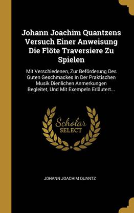 Johann Joachim Quantzens Versuch Einer Anweisung Die Floete Traversiere Zu Spielen