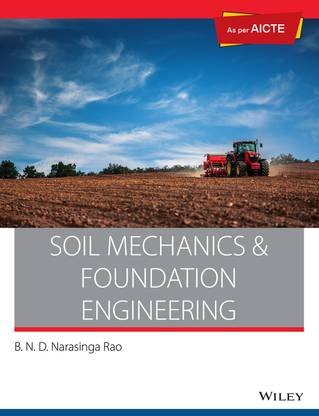 Soil Mechanics and Foundation Engineering,