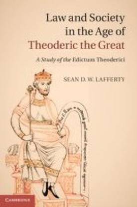 Law and Society in the Age of Theoderic the Great