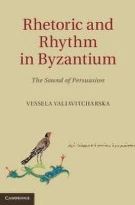 Rhetoric and Rhythm in Byzantium
