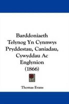 Barddoniaeth Telynog Yn Cynnwys Pryddestau, Caniadau, Cywyddau Ac Englynion (1866)