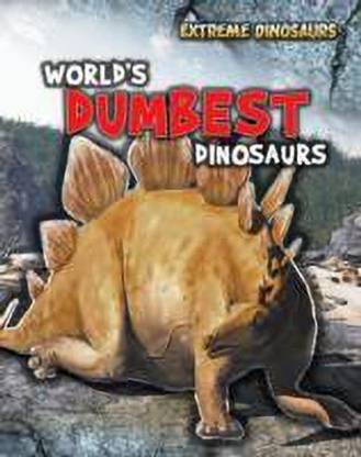 World's Dumbest Dinosaurs