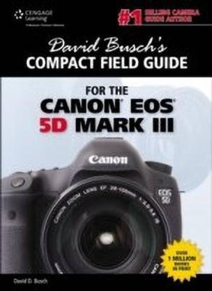 David Busch's Compact Field Guide for the Canon EOS 5D Mark III
