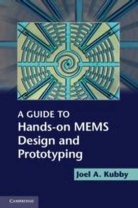 A Guide to Hands-on MEMS Design and Prototyping