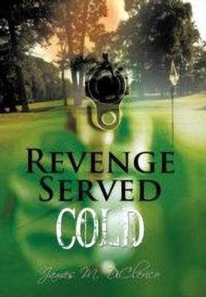 Revenge Served Cold