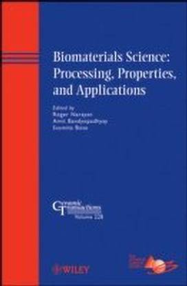 Biomaterials Science: Processing, Properties, and Applications