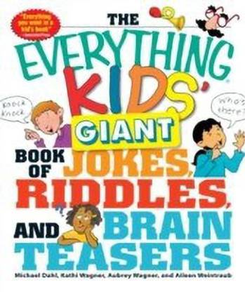 The Everything Kids' Giant Book of Jokes, Riddles, and Brain Teasers