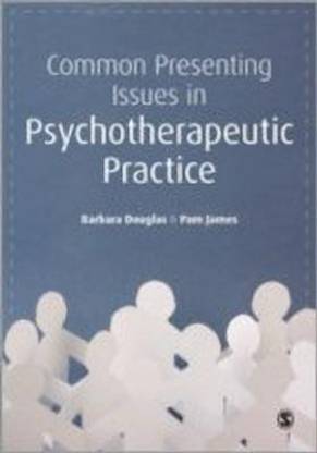 Common Presenting Issues in Psychotherapeutic Practice