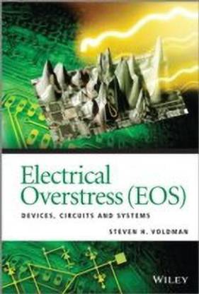 Electrical Overstress (EOS) - Devices, Circuits and Systems